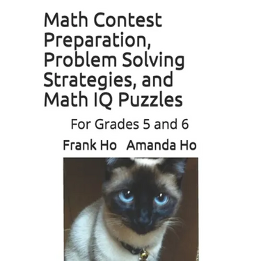 Math Contest Preparation, Problem Solving Strategies, and Math IQ Puzzles: For Grades 5 and 6