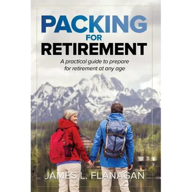 Packing For Retirement: A Practical Guide to Prepare for Retirement at Any Age