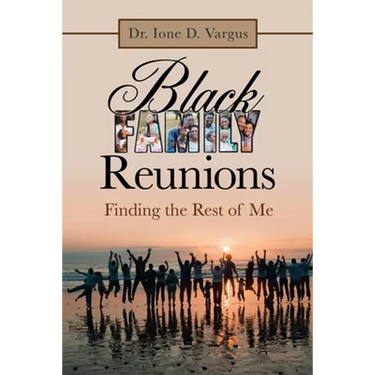 Black Family Reunions: Finding the Rest of Me