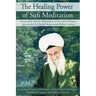 The Healing Power of Sufi Meditation