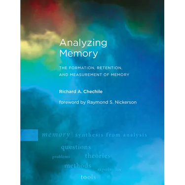 Analyzing Memory: The Formation, Retention, and Measurement of Memory