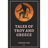 Tales of Troy and Greece: Easy to Read Layout