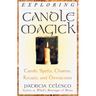 Exploring Candle Magick: Candles, Spells, Charms, Rituals and Devinations