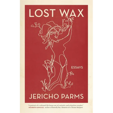 Lost Wax: Essays