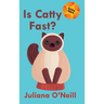 Is Catty Fast?