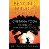 Beyond Mind: MILELA THEORY and CHETANA YOGA THE NEXT STEP IN HUMAN EVOLUTION