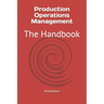 Production Operations Management: The Handbook