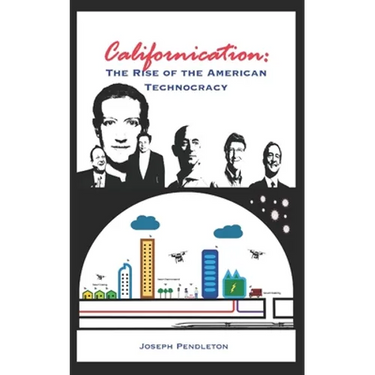 Californication: The Rise of the American Technocracy