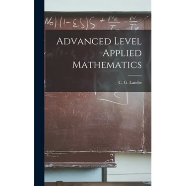Advanced Level Applied Mathematics