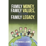 Family Money, Family Values, and Your Family Legacy.