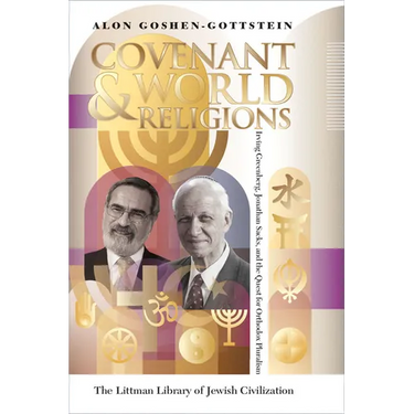 Covenant and World Religions: Irving Greenberg, Jonathan Sacks, and the Quest for Orthodox Pluralism