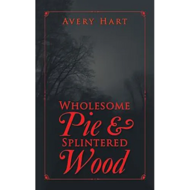 Wholesome Pie & Splintered Wood