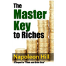 The Master Key to Riches - A Sequel to Think and Grow Rich