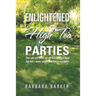 Enlightened High Tea Parties: Have Cake and Scones and Eat Them Too. Plant Based High Teas Menus, Recipes, Party Themes and Classes.