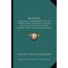 Alfalfa: Practical Information On Its Production, Qualities, Worth, And Uses, Especially In The United States And Canada (1901)