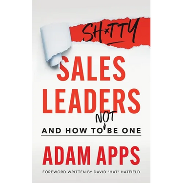 Shitty Sales Leaders: And How to Not Be One