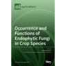 Occurrence and Functions of Endophytic Fungi in Crop Species