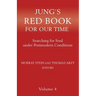 Jung's Red Book for Our Time: Searching for Soul Under Postmodern Conditions Volume 4
