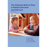 The Child from Birth to Three in Waldorf Education and Child Care: Second Edition