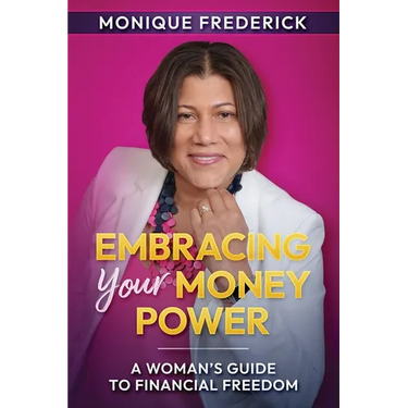 Embracing Your Money Power: A woman's guide to financial freedom