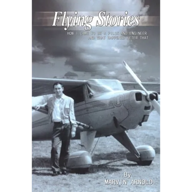 Flying Stories: How I Came To Be A Pilot And Engineer And What Happened After That