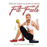 Nothing Tastes as Great As Being Fit Feels