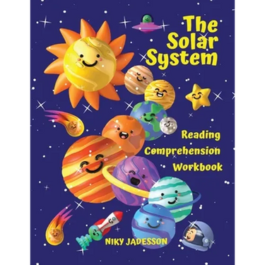 The Solar System Reading Comprehension Workbook: All about the universe and our solar system! Explore outer space, the Sun, the planets and their moon