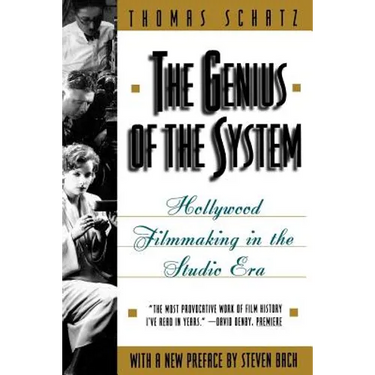 The Genius of the System: Hollywood Filmmaking in the Studio Era