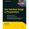 User Interface Design for Programmers