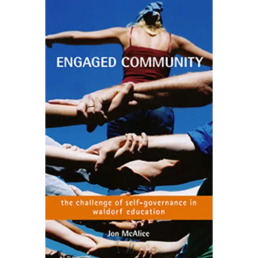 Engaged Community: The Challenge of Self-Governance in Waldorf Education