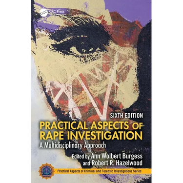 Practical Aspects of Rape Investigation: A Multidisciplinary Approach,
