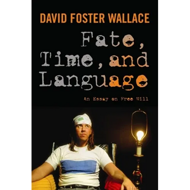 Fate, Time, and Language: An Essay on Free Will