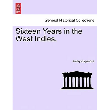 Sixteen Years in the West Indies.