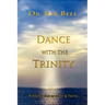 Dance with the Trinity