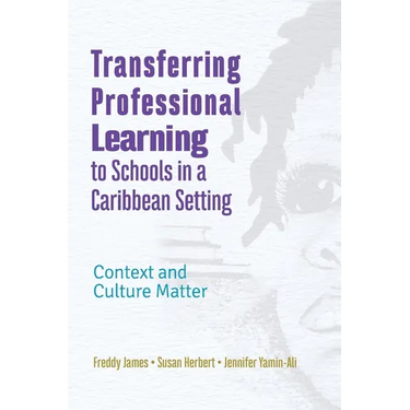 Transferring Professional Learning to Schools in a Caribbean Setting: Context and Culture Matter