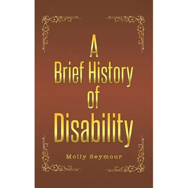A Brief History of Disability