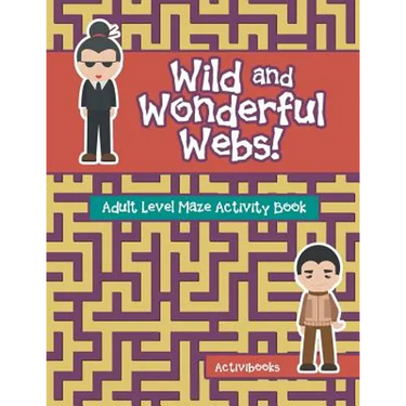 Wild and Wonderful Webs! Adult Level Maze Activity Book