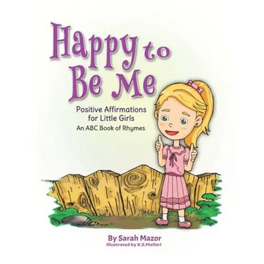 Happy to Be Me: Positive Affirmations for Little Girls