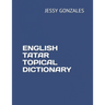 English Tatar Topical Dictionary