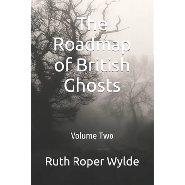 The Roadmap of British Ghosts: Volume Two