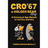 CRO'67 a Golden Bear Story