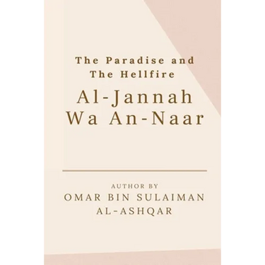 The Paradise and the Hellfire - Al-Jannah Wa An-Naar