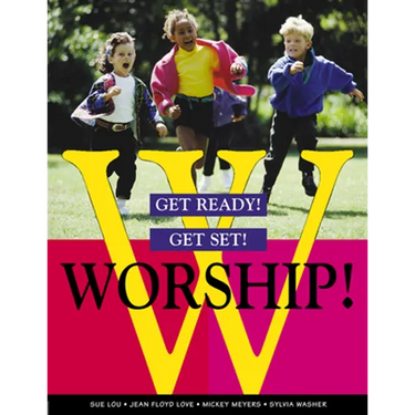Get Ready! Get Set! Worship!