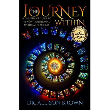 The Journey Within: A Christian's Guide to 14 Non-Traditional Spiritual Practices