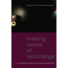 Making Sense of Recordings: How Cognitive Processing of Recorded Sound Works