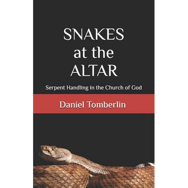 Snakes at the Altar: Serpent Handling in the Church of God