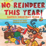No Reindeer This Year!: Santa's Christmas Crisis