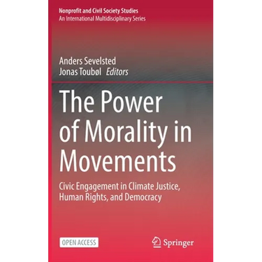 The Power of Morality in Movements: Civic Engagement in Climate Justice, Human Rights, and Democracy