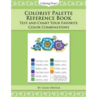 Colorist Palette Reference Book: Test and Chart Your Favorite Color Combinations