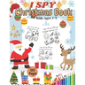 I SPY Christmas Book for Kids Ages 2-5: Activity Game Filler Coloring Book Countdown Pages Let's Play Find Santa for Toddlers Perfect Gift or Present
